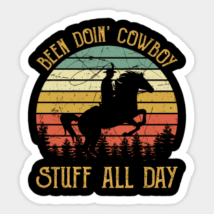 Been Doin' Cowboy Stuff All Day Sticker